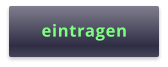 eintragen